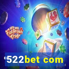 522bet com